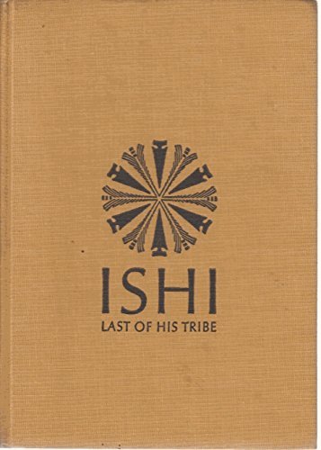 Ishi: Last of His Tribe by Theodora Kroeber (1964-09-09)