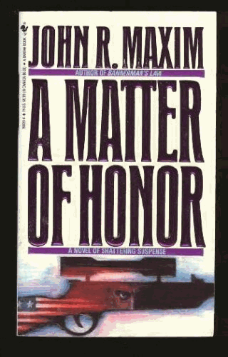 A Matter of Honor by John R. Maxim (1-Aug-1993) Mass Market Paperback