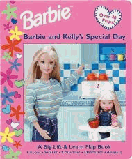 Barbie Kellys Special Day: A Big Lift Learn Flap Book