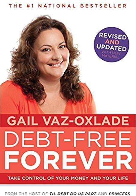 Debt-Free Forever: Take Control Of Your Money And Your Life