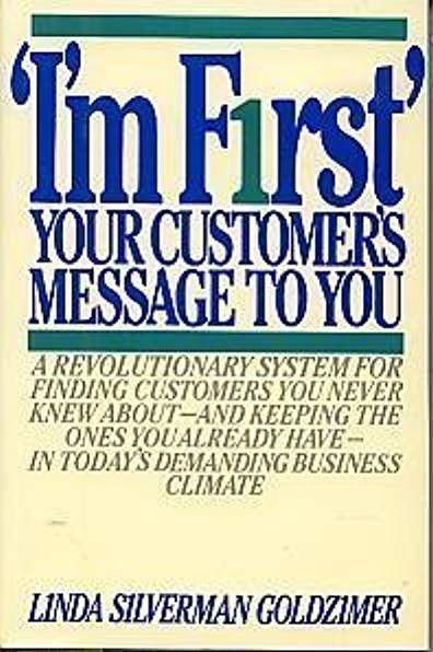 "I'm First": Your Customer's Message to You