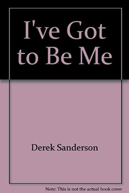 I'Ve Got to Be Me, by Derek. Sanderson (January 19,1970)