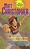 Comeback of the Home Run Kid (Matt Christopher Sports Series)