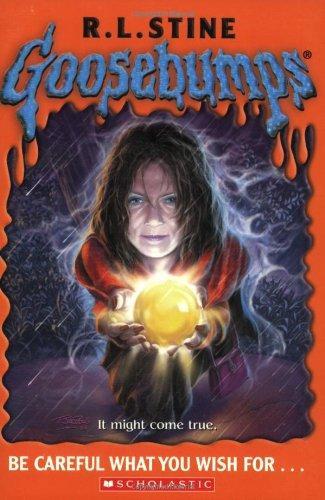 Goosebumps: Be Careful What You Wish For