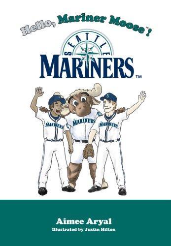 Hello, Mariner Moose!: Seattle Mariners