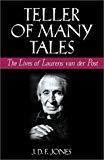 Teller of Many Tales: The Lives of Laurens van der Post