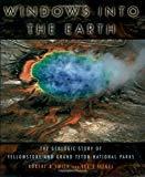 Windows into the Earth: The Geologic Story of Yellowstone and Grand Teton National Parks