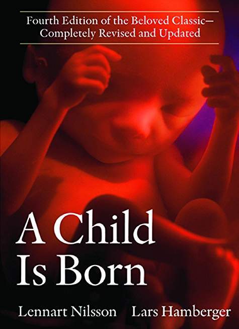 A Child Is Born Completely Revised Edition