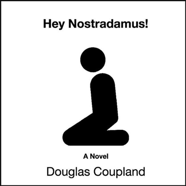 Hey Nostradamus!: A Novel