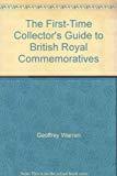 The First-Time Collector's Guide to British Royal Commemoratives