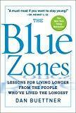 The Blue Zones: Lessons for Living Longer From the People Who've Lived the Longest