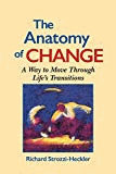 The Anatomy of Change: A Way to Move Through Life's Transitions Second Edition