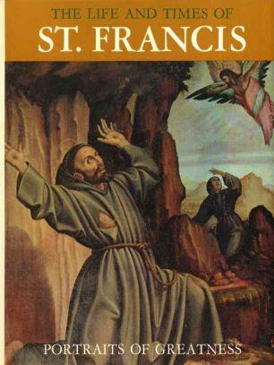 THE LIFE AND TIMES OF ST FRANCIS