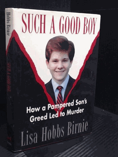 Such a Good Boy: How a Pampered Son's Greed Led to Murder