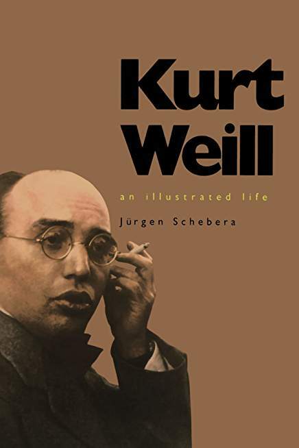 Kurt Weill: An Illustrated Life