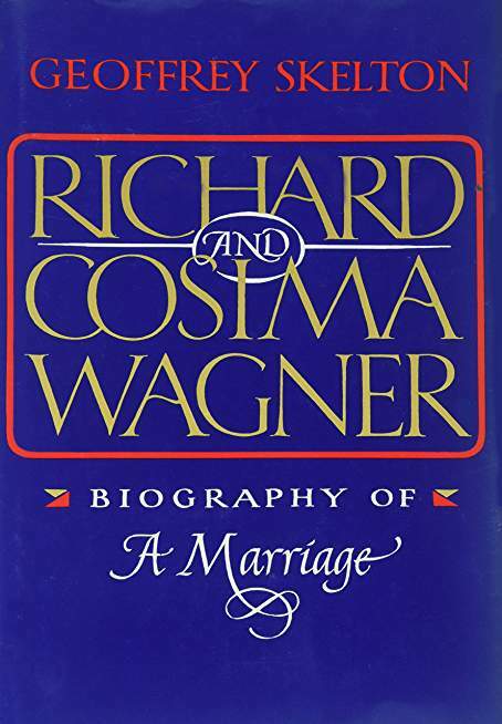 Richard and Cosima Wagner: Biography of a marriage