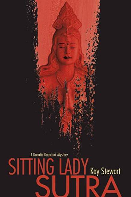 Sitting Lady Sutra (Danutia Dranchuk Mystery)