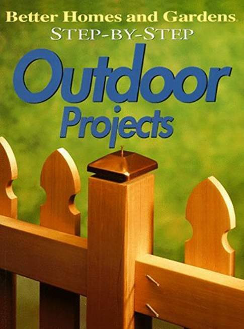 Step-By-Step Outdoor Projects