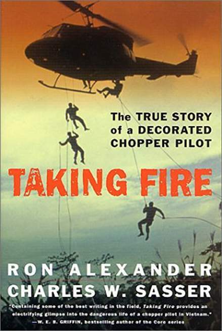 Taking Fire: The True Story of a Decorated Chopper Pilot