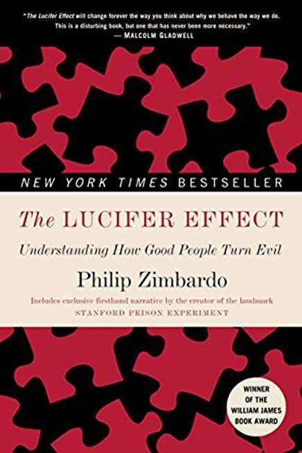 The Lucifer Effect: How Good People Turn Evil