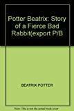 Potter Beatrix: Story of a Fierce Bad Rabbit(export P/B