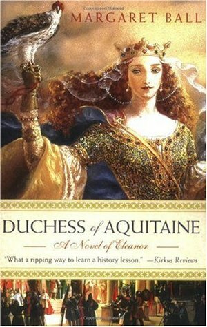 Duchess of Aquitaine: A Novel of Eleanor