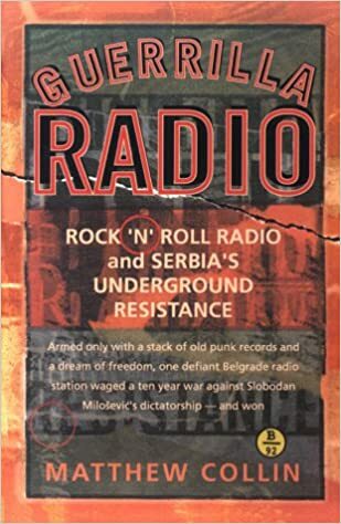 Guerrilla Radio: Rock 'N' Roll Radio and Serbia's Underground Resistance (Nation Books)