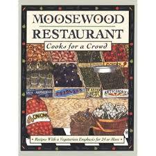 Moosewood Restaurant Cooks for a Crowd: Recipes With a Vegetarian Emphasis for 24 or More