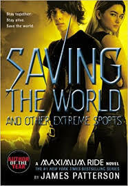 Saving the World: A Maximum Ride Novel