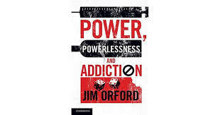 Power, Powerlessness and Addiction