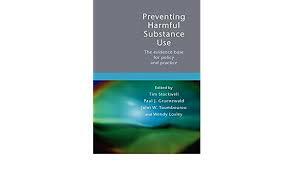 Preventing Harmful Substance Use: The evidence base for policy and practice