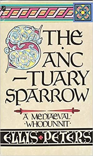 THE SANCTUARY SPARROW : A Mediaeval Whodunnit (Cadfael #7)