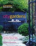 City Gardens: Creative Urban Gardens and Expert Design Ideas (Canadian Gardening)