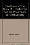Cold Hearts: The Story of Hypothermia and the Pacemaker in Heart Surgery