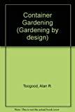 Container Gardening (Gardening by Design)
