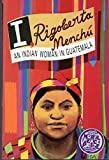 I, Rigoberta Menchu an Indian Woman in Guatemala