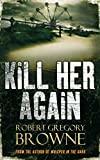 KILL HER AGAIN [Paperback]