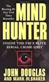 Mind Hunter: Inside the FBI's Elite Serial Crime Unit