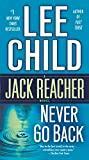 Never Go Back (with bonus novella High Heat) (Jack Reacher, Book 18)