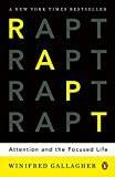Rapt: Attention and the Focused Life