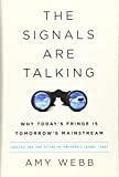 The Signals Are Talking: Why Today’s Fringe Is Tomorrow’s Mainstream