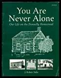 You Are Never Alone : Our Life on the Donnelly Homestead (INSCRIBED)