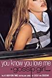 You Know You Love Me: A Gossip Girl Novel (Gossip Girl (2))