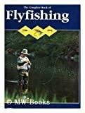 The Complete Book of Flyfishing