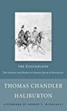 The Clockmaker: The Sayings and Doings of Samuel Slick of Slickville (New Canadian Library)