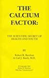 The Calcium Factor: The Scientific Secret of Health and Youth