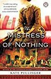 The Mistress of Nothing: A Novel
