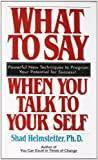 What to Say When you Talk To Yourself