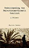 Understanding the Palestinian-Israeli Conflict: A Primer
