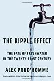 The Ripple Effect: The Fate of Fresh Water in the Twenty-First Century